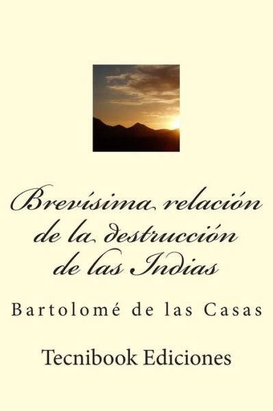 Cover for Bartolome De Las Casas · Brevisima Relacion De La Destruccion De Las Indias (Paperback Bog) (2015)
