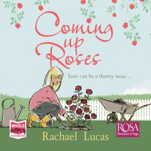 Cover for Rachael Lucas · Coming Up Roses (Lydbog (CD)) [Unabridged edition] (2016)