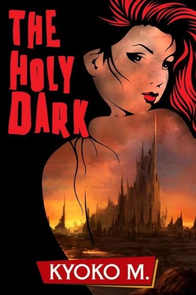 Cover for Kyoko M · The Holy Dark (Paperback Book) (2015)