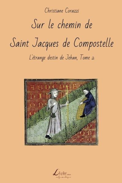 Cover for Christiane Corazzi · Sur Le Chemin De Saint Jacques De Compostelle (Paperback Book) (2015)