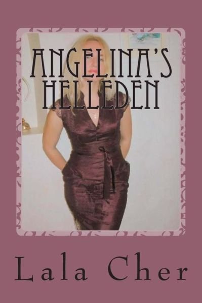 Cover for Lala Cher · Angelina's Helleden (Paperback Book) (2015)