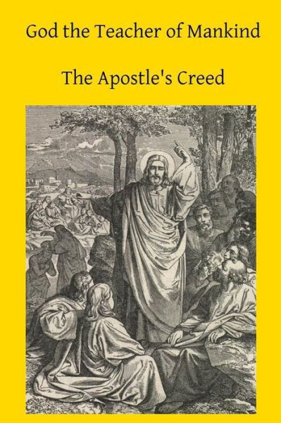 Cover for Michael Muller Cssr · God the Teacher of Mankind: a Plain, Comprehensive Explanation of Christian Doctrine the Apostle's Creed (Paperback Book) (2015)