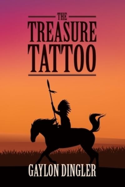 Cover for Gaylon Dingler · The Treasure Tattoo (Paperback Book) (2016)