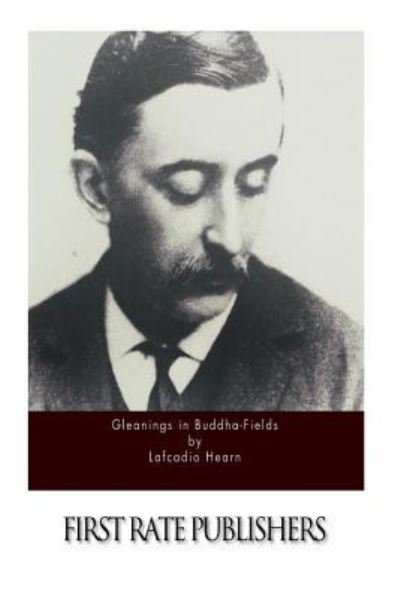 Cover for Lafcadio Hearn · Gleanings in Buddha-Fields (Pocketbok) (2015)