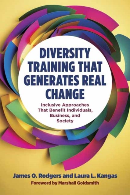 Cover for James O. Rodgers · Diversity Training That Generates Real Change: Inclusive Approaches That Benefit Individuals, Business, and Society (Hardcover Book) (2022)