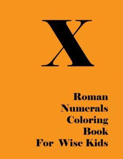 Cover for Lazaros' Blank Books · Roman Numerals Coloring Book for Wise Kids (Paperback Book) (2016)