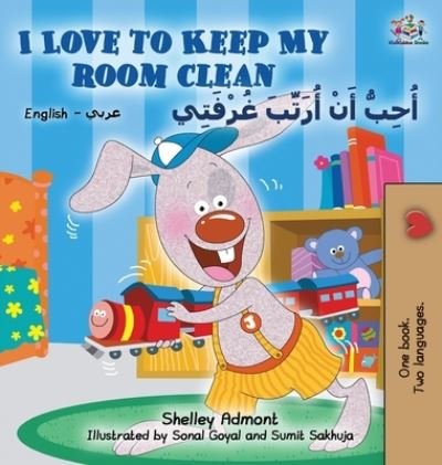 Cover for Shelley Admont · I Love to Keep My Room Clean (English Arabic Children's Book): Bilingual Arabic Book for Kids - English Arabic Bilingual Collection (Inbunden Bok) (2018)