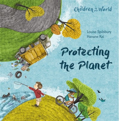 Cover for Louise Spilsbury · Children in Our World: Protecting the Planet - Children in Our World (Hardcover Book) (2020)