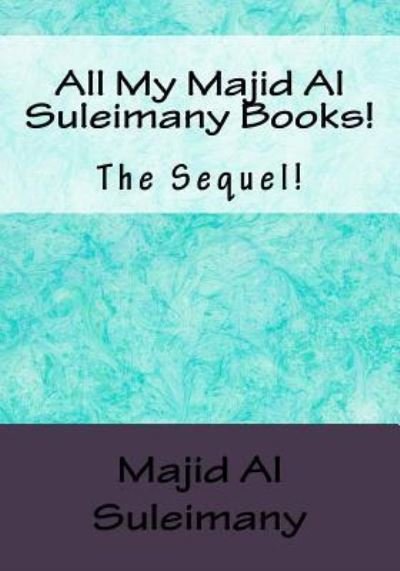 Cover for Majid Al Suleimany MBA · All My Majid Al Suleimany Books! : The Sequel! (Pocketbok) (2016)