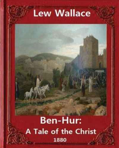 Ben-Hur - Lew Wallace - Kirjat - Createspace Independent Publishing Platf - 9781533170736 - tiistai 10. toukokuuta 2016