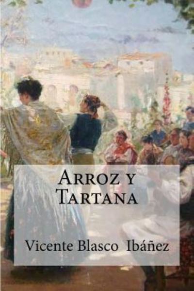 Cover for Vicente Blasco  Ibanez · Arroz y Tartana (Paperback Book) (2016)