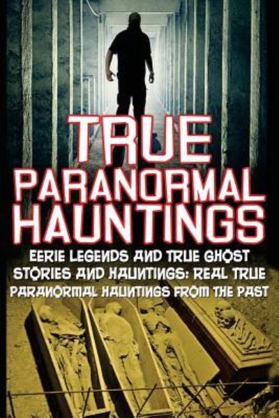 Cover for Max Mason Hunter · True Paranormal Hauntings (Paperback Book) (2016)