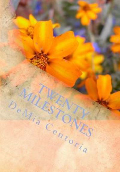 Demia Centoria · Twenty Milestones (Paperback Book) (2016)