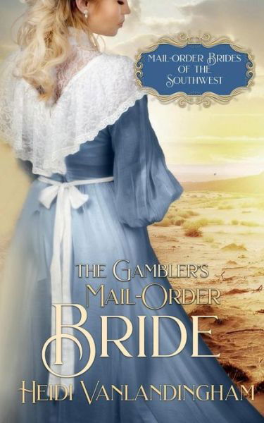 Cover for Heidi Vanlandingham · The Gambler's Mail-Order Bride (Paperback Book) (2017)