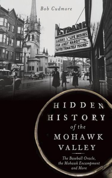 Cover for Bob Cudmore · Hidden History of the Mohawk Valley (Hardcover Book) (2013)