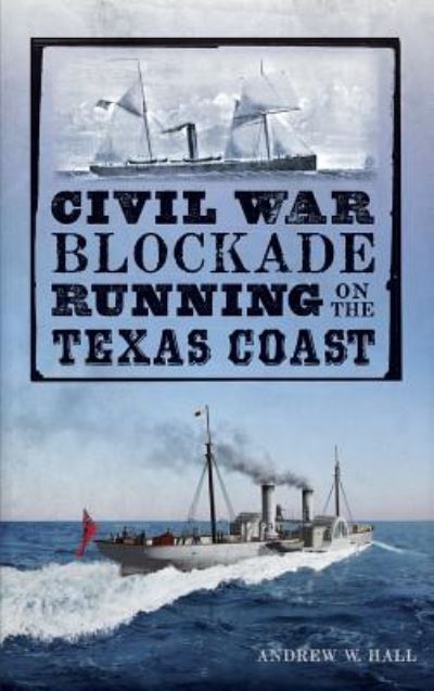 Cover for Julie Young · Civil War Blockade Running on the Texas Coast (Hardcover Book) (2014)