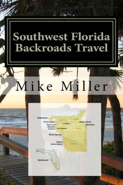 Cover for Mike Miller · Southwest Florida Backroads Travel (Paperback Bog) (2017)