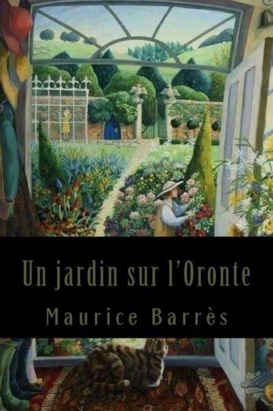 Cover for Maurice Barres · Un jardin sur l'Oronte (Paperback Bog) (2017)