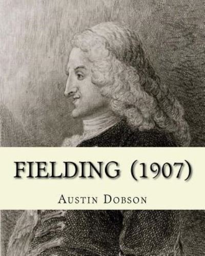 Cover for Austin Dobson · Fielding (1907). by (Pocketbok) (2017)