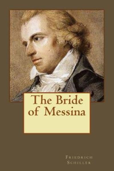 Cover for Friedrich Schiller · The Bride of Messina (Paperback Book) (2017)