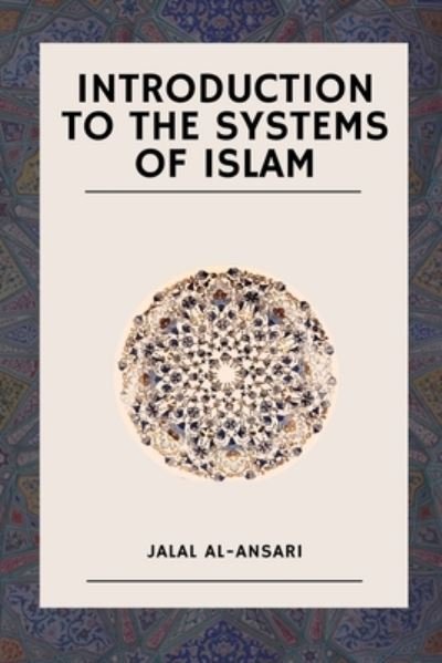 Cover for Jalal Al-Ansari · Introduction to the systems of Islam (Paperback Bog) (2020)