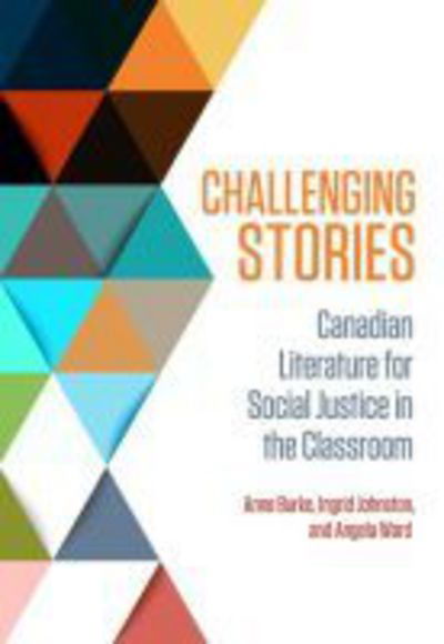 Cover for Challenging Stories: Canadian Literature for Social Justice in the Classroom (Paperback Book) (2017)