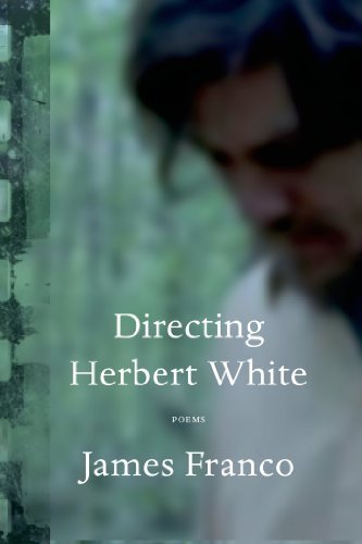 Cover for James Franco · Directing Herbert White: Poems (Pocketbok) (2014)