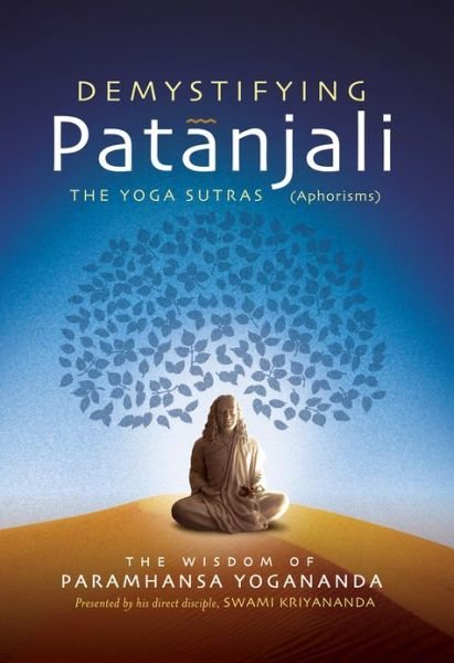 Cover for Yogananda, Paramahansa (Paramahansa Yogananda) · Demystifying Patanjali: The Yoga Sutras (Aphorisms) (Paperback Book) (2013)