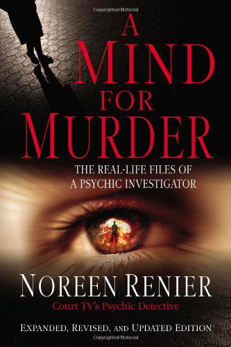 Cover for Noreen Renier · A Mind for Murder: the Real-life Files of a Psychic Investigator (Paperback Book) [Revised edition] (2008)