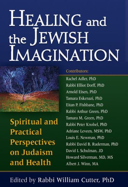 Cover for William Cutter · Healing and the Jewish Imagination: Spiritual and Practical Perspectives on Judaism and Health (Paperback Book) (2008)