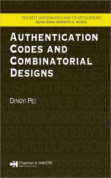 Cover for Dingyi Pei · Authentication Codes and Combinatorial Designs - Discrete Mathematics and Its Applications (Hardcover Book) (2006)