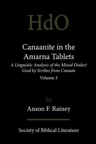 Cover for Anson F. Rainey · Canaanite in the Amarna Tablets: a Linguistic Analysis of the Mixed Dialect Used by Scribes from Canaan, Volume 3 (Handbook of Oriental Studies: Section 1; the Near and Middle East) (Paperback Book) (1996)