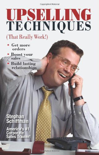 Cover for Stephan Schiffman · Upselling Techniques: That Really Work! (Paperback Book) (2005)