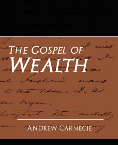 The Gospel of Wealth - Andrew Carnegie - Livros - Book Jungle - 9781594627736 - 4 de junho de 2007
