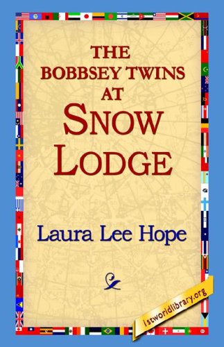 The Bobbsey Twins at Snow Lodge - Laura Lee Hope - Books - 1st World Library - Literary Society - 9781595406736 - December 1, 2004