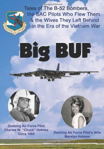 Cover for Merelyn Holmes · Big Buf: Tales of the B-52 Bombers, the Sac Pilots Who Flew Them &amp; the Wives They Left Behind in the Era of the Vietnam War (Paperback Book) (2012)