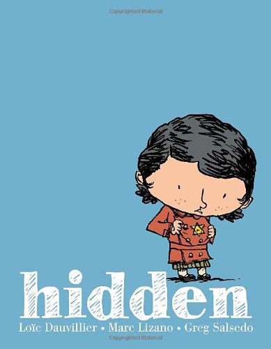 Cover for Loic Dauvillier · Hidden: A Child's Story of the Holocaust (Hardcover Book) (2014)