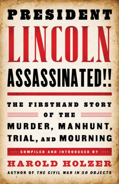 Cover for Harold Holzer · President Lincoln Assassinated!!: A Library of America Special Publication (Hardcover Book) (2015)