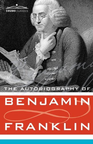 The Autobiography of Benjamin Franklin - Benjamin Franklin - Livros - Cosimo Classics - 9781602061736 - 1 de abril de 2007