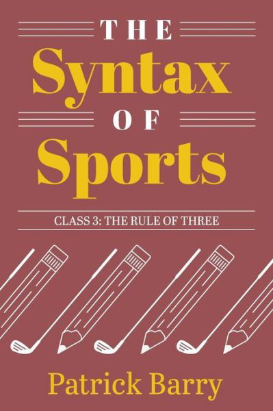 Syntax of Sports, Class 3 - Patrick Barry - Książki - Michigan Publishing - 9781607855736 - 5 listopada 2021