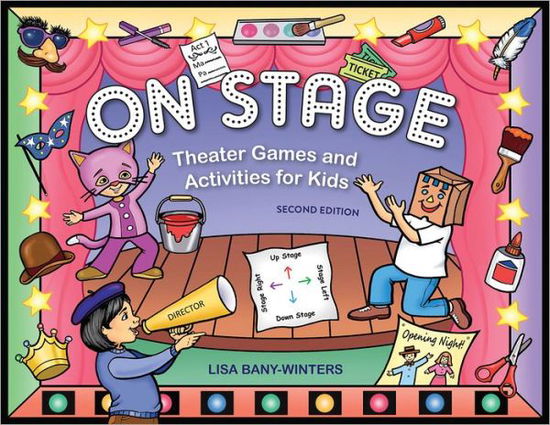 Cover for Lisa Bany-Winters · On Stage: Theater Games and Activities for Kids (Paperback Book) [Second Edition, Second edition] (2012)