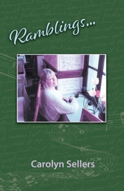 Ramblings - Carolyn Sellers - Books - Peppertree Press, The - 9781614938736 - March 13, 2023