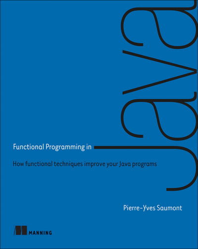 Cover for Pierre-Yves Saumont Saumont · Functional Programming in Java (Paperback Book) (2017)