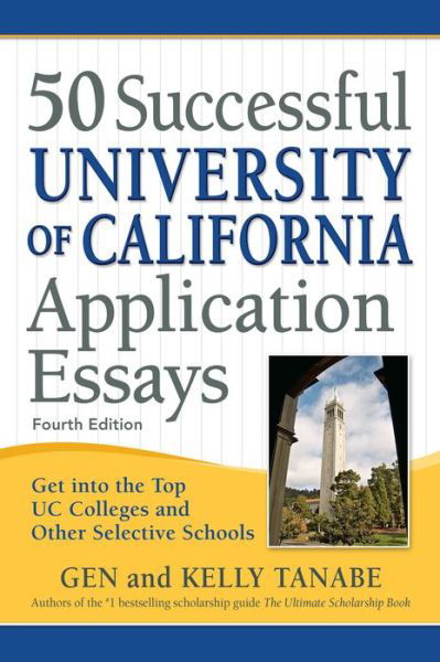 Cover for Gen Tanabe · 50 Successful University of California Application Essays: Get into the Top UC Colleges and Other Selective Schools (Pocketbok) [Fourth edition] (2022)