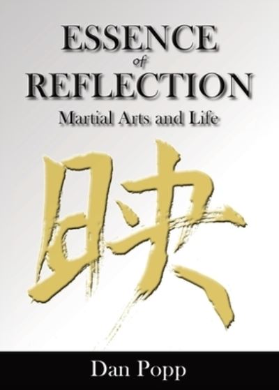 Cover for Dan Popp · Essence of Reflection: Martial Arts and Life (Paperback Book) (2021)