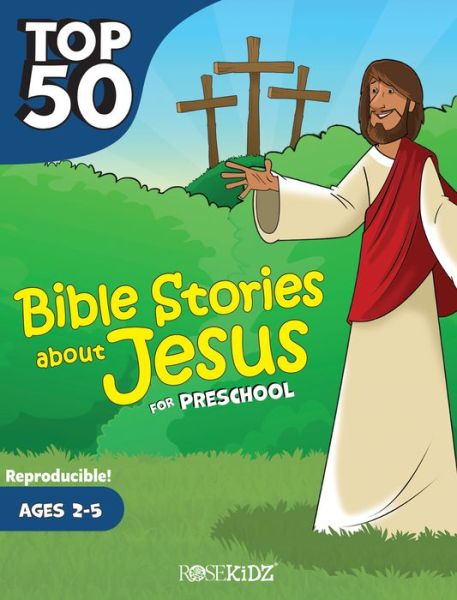 Cover for Rose Publishing · Top 50 Bible Stories about Jesus for Preschool (Pocketbok) (2021)