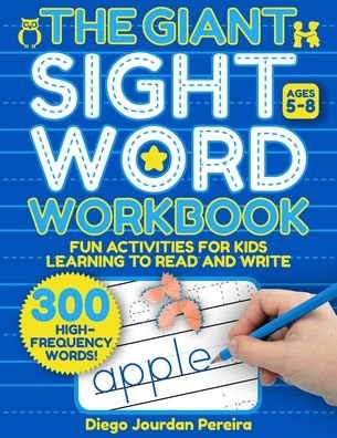 Cover for Diego Jourdan Pereira · Giant Sight Word Workbook: 300 High-Frequency Words!-Fun Activities for Kids Learning to Read and Write (Ages 4-8) (Paperback Bog) (2021)