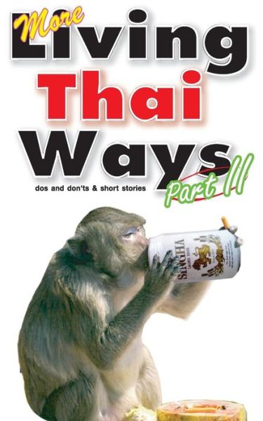 More Living Thai Ways - Michael Keller - Livres - BooksMango - 9781633230736 - 20 juillet 2014