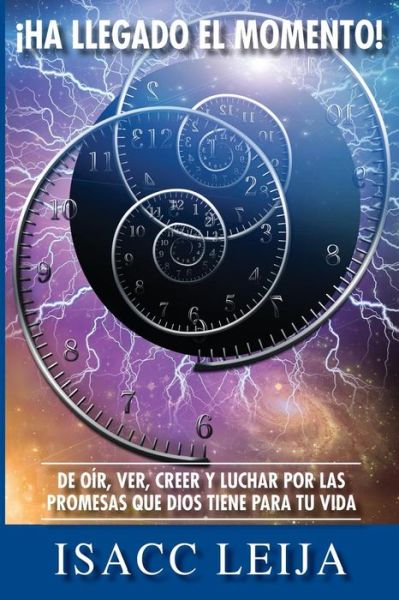 Cover for Isacc Leija · Ha Llegado El Momento! (Paperback Book) (2015)