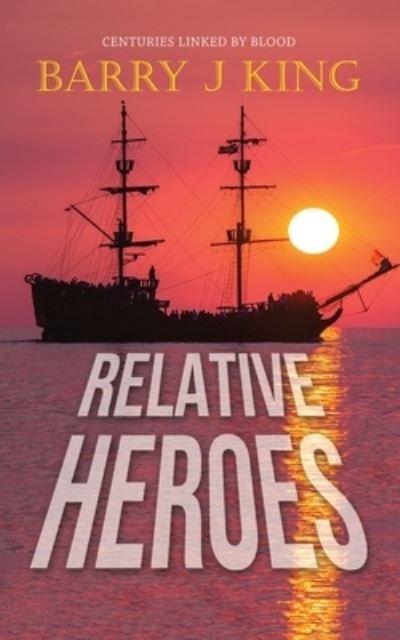 Cover for Barry J King · Relative Heroes (Paperback Book) (2021)
